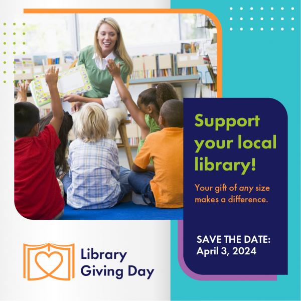 Support Your local Library!  Library Giving Day, April 3
