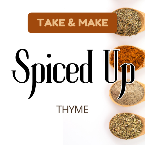 Take & Make: Spiced Up - Thyme